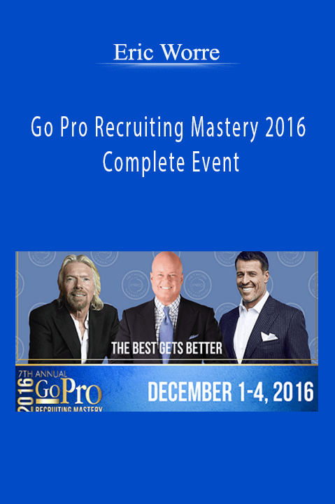 Go Pro Recruiting Mastery 2016 Complete Event – Eric Worre