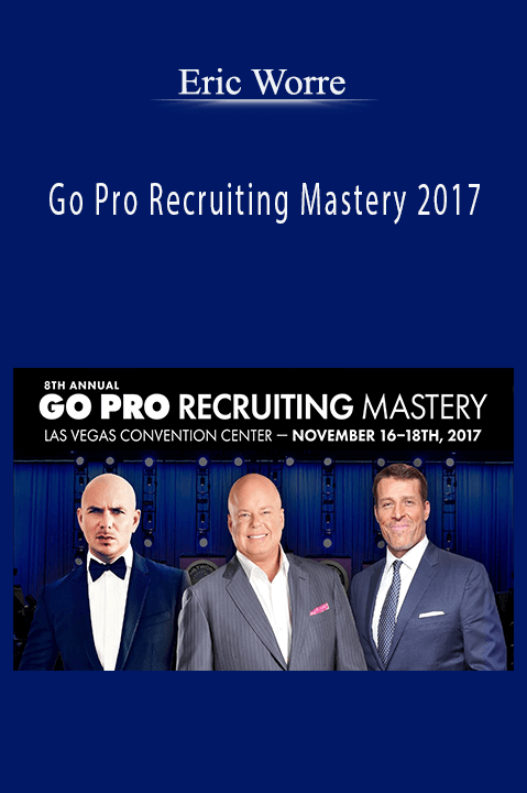 Go Pro Recruiting Mastery 2017 – Eric Worre