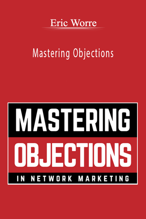 Mastering Objections – Eric Worre