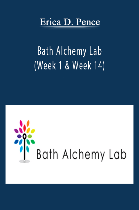 Bath Alchemy Lab – (Week 1 & Week 14) – Erica D. Pence