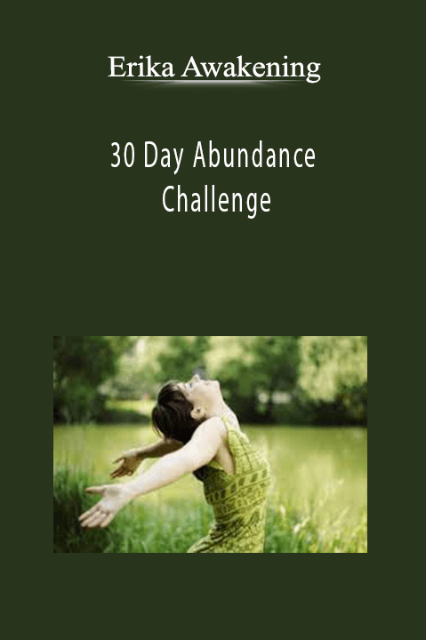 30 Day Abundance Challenge – Erika Awakening