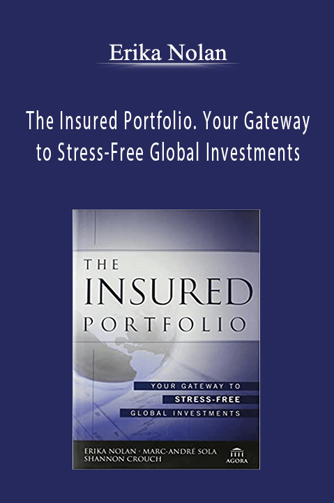 The Insured Portfolio. Your Gateway to Stress–Free Global Investments – Erika Nolan