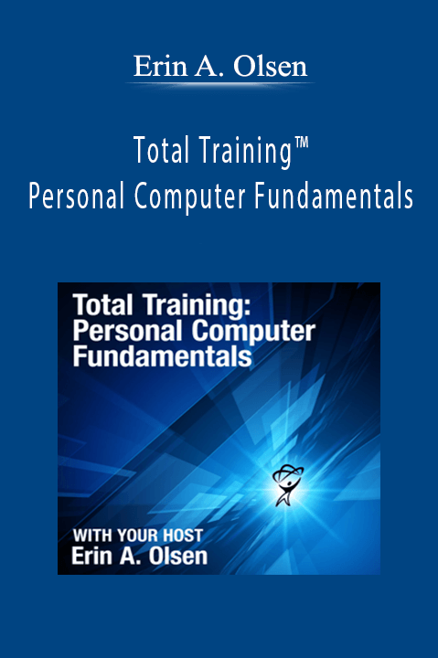 Total Training: Personal Computer Fundamentals – Erin A. Olsen