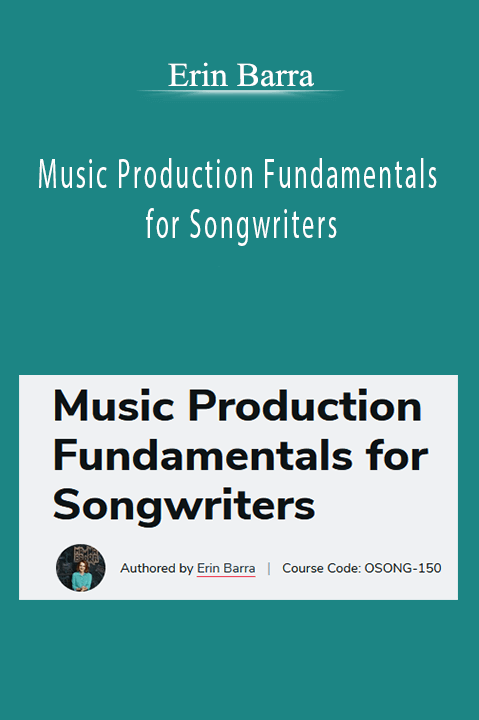 Music Production Fundamentals for Songwriters – Erin Barra