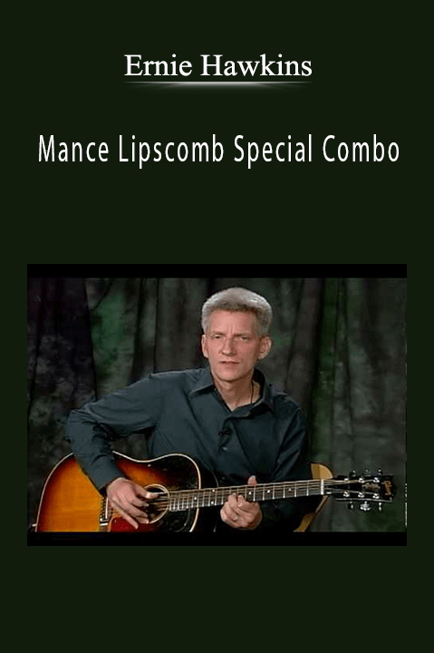 Mance Lipscomb Special Combo – Ernie Hawkins