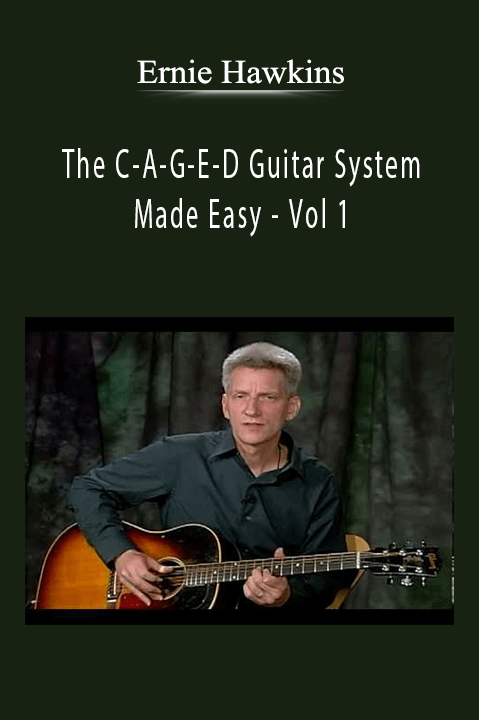 The C–A–G–E–D Guitar System Made Easy – Vol 1 – Ernie Hawkins