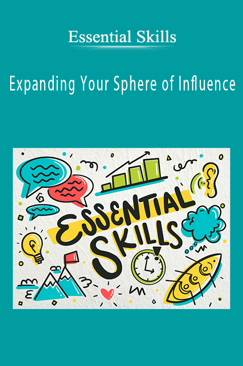 Expanding Your Sphere of Influence – Essential Skills