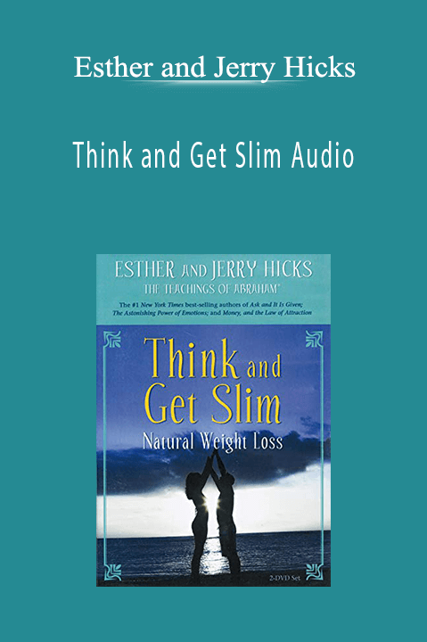 Think and Get Slim Audio – Esther and Jerry Hicks