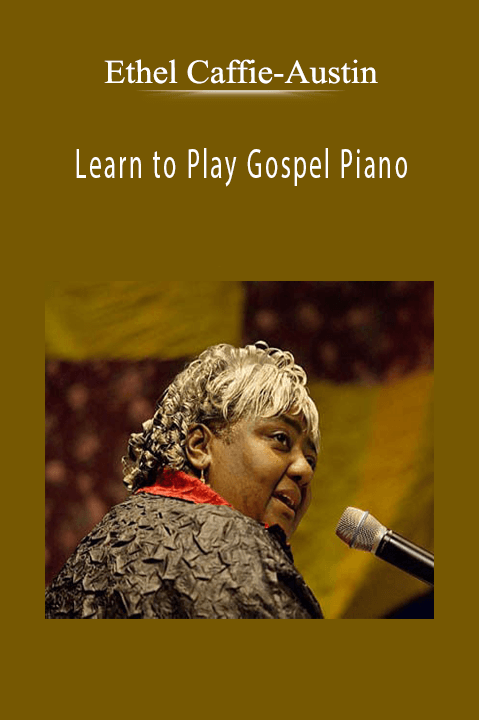 Learn to Play Gospel Piano – Ethel Caffie–Austin