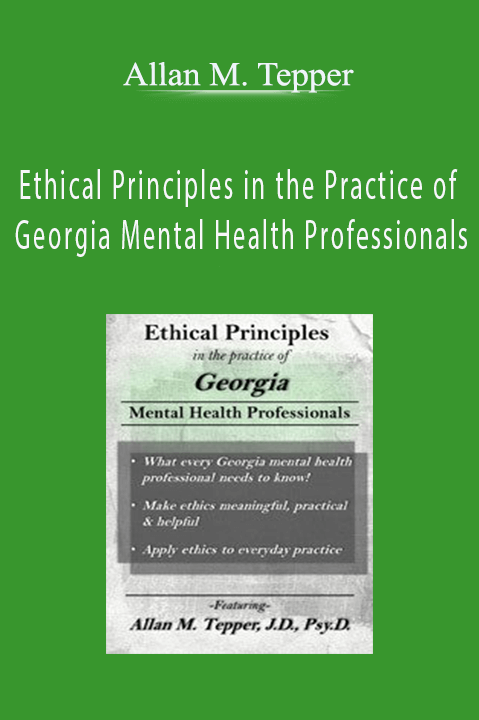 Allan M. Tepper – Ethical Principles in the Practice of Georgia Mental Health Professionals