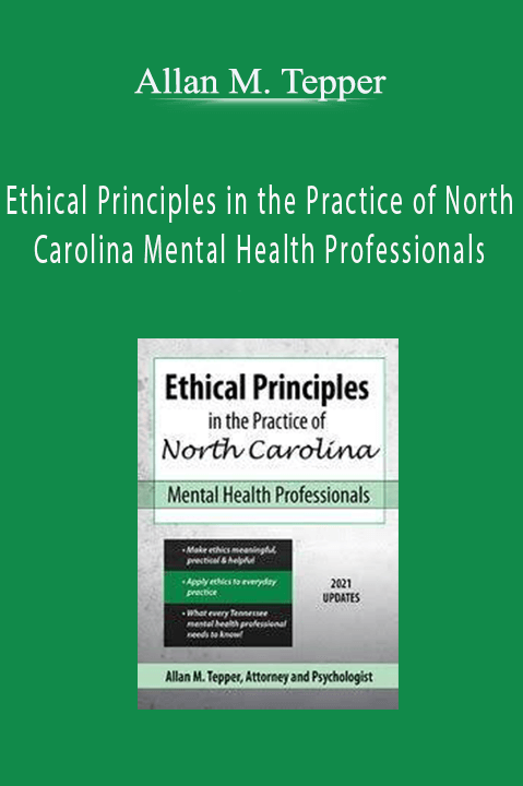 Allan M. Tepper – Ethical Principles in the Practice of North Carolina Mental Health Professionals