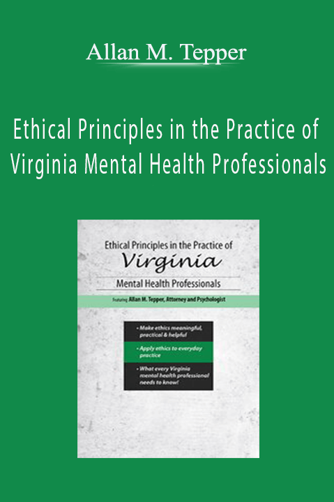 Allan M. Tepper – Ethical Principles in the Practice of Virginia Mental Health Professionals