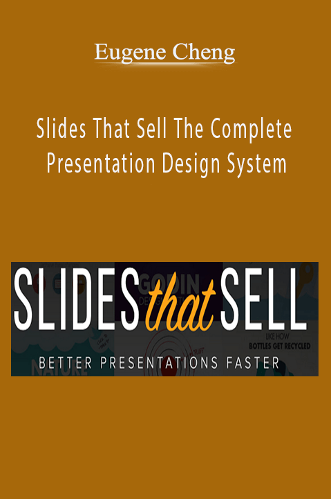 Slides That Sell The Complete Presentation Design System – Eugene Cheng