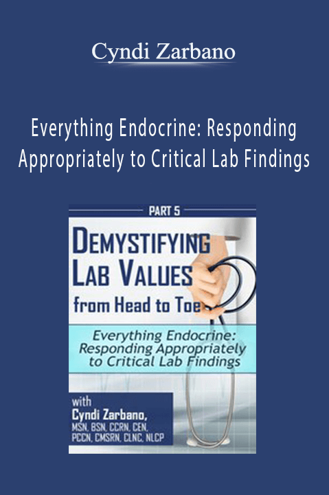 Cyndi Zarbano – Everything Endocrine: Responding Appropriately to Critical Lab Findings