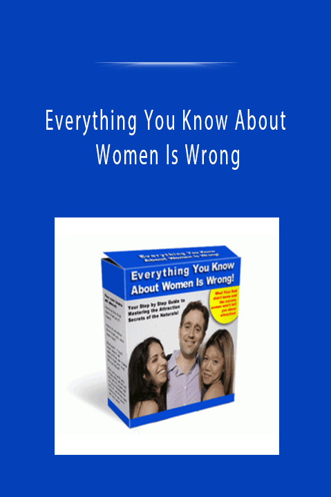 Everything You Know About Women Is Wrong