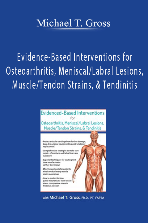 Michael T. Gross – Evidence–Based Interventions for Osteoarthritis