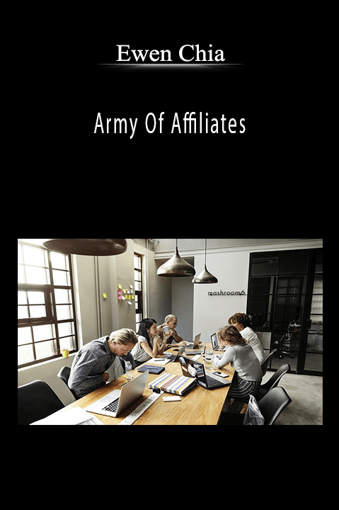 Army Of Affiliates – Ewen Chia