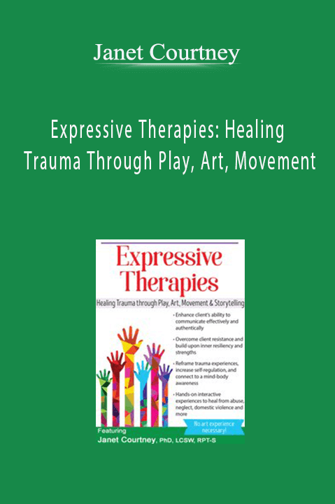 Janet Courtney – Expressive Therapies: Healing Trauma Through Play