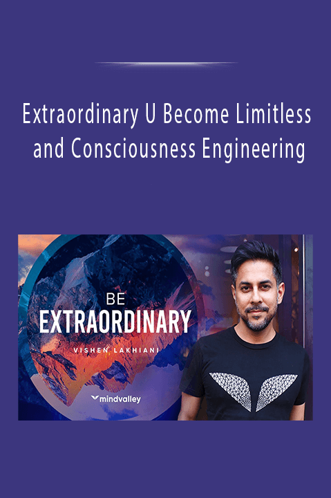 Extraordinary U Become Limitless and Consciousness Engineering