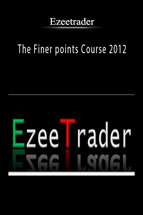 The Finer points Course 2012 – Ezeetrader