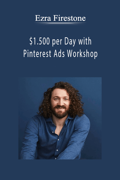 $1.500 per Day with Pinterest Ads Workshop – Ezra Firestone