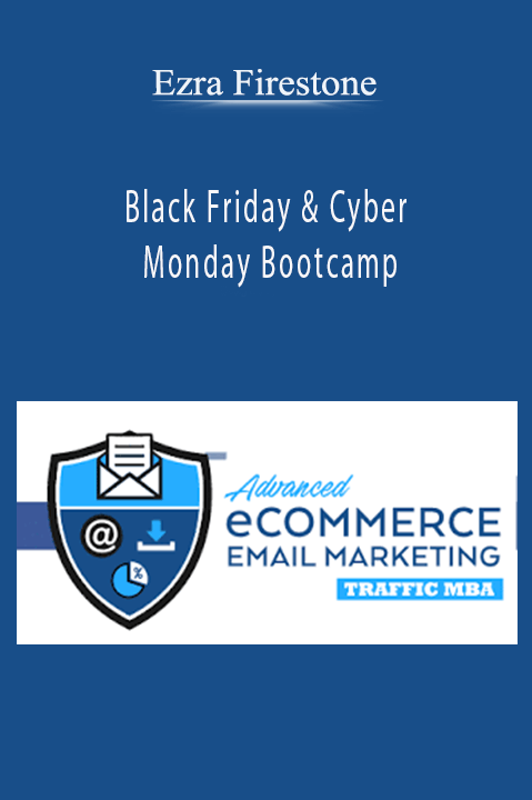 Black Friday & Cyber Monday Bootcamp – Ezra Firestone