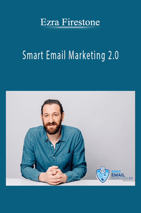 Smart Email Marketing 2.0 – Ezra Firestone