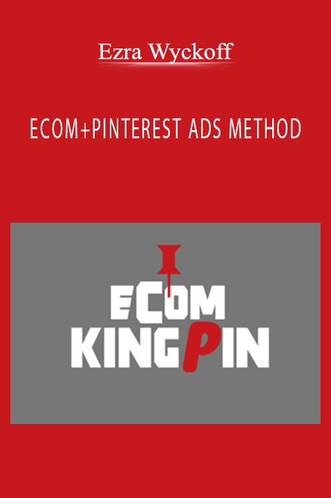 ECOM+PINTEREST ADS METHOD – Ezra Wyckoff