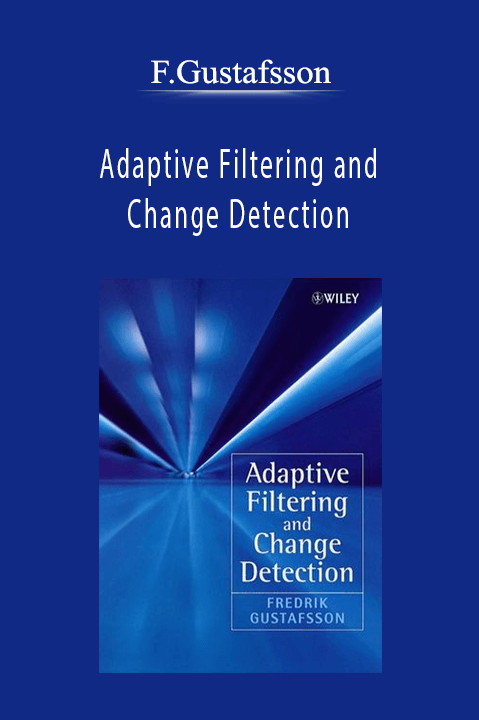 Adaptive Filtering and Change Detection – F.Gustafsson