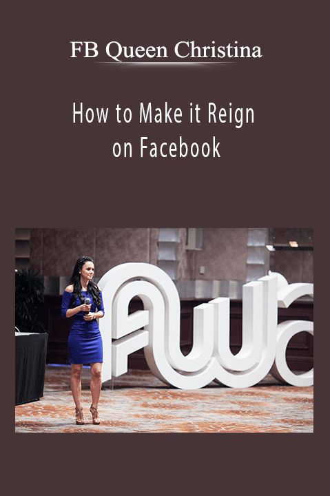 How to Make it Reign on Facebook – FB Queen Christina