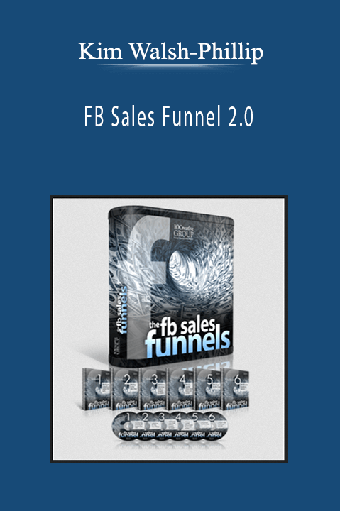 Kim Walsh–Phillip – FB Sales Funnel 2.0