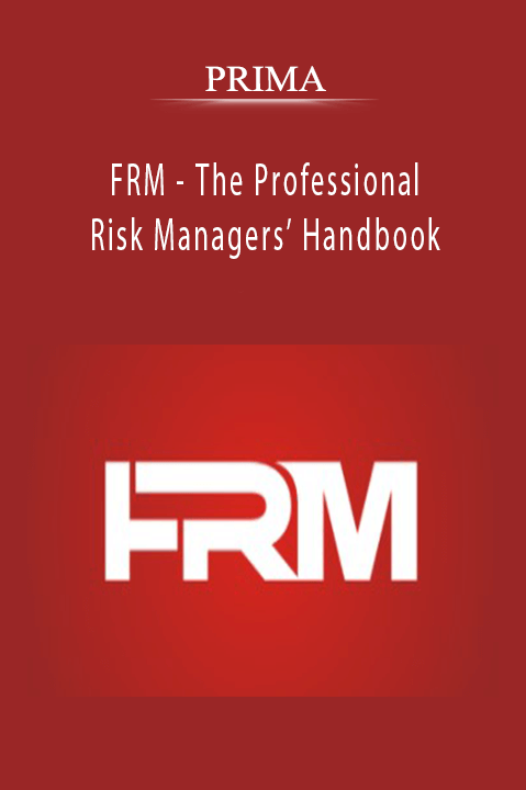 The Professional Risk Managers’ Handbook by PRIMA – FRM