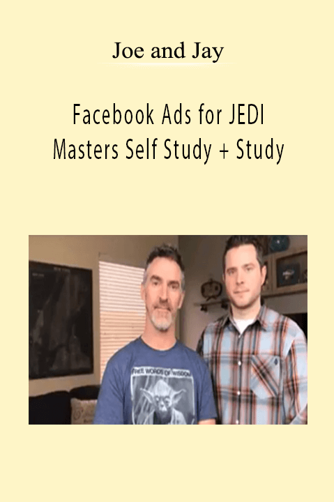 Facebook Ads for JEDI Masters Self Study + Study – Joe and Jay