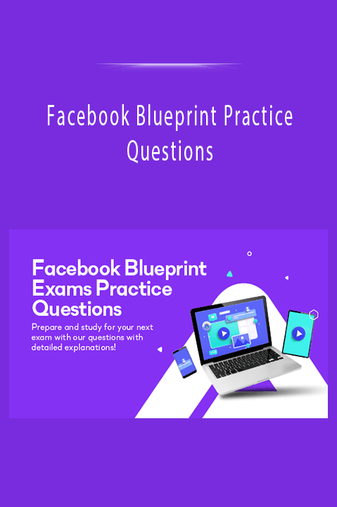 Facebook Blueprint Practice Questions