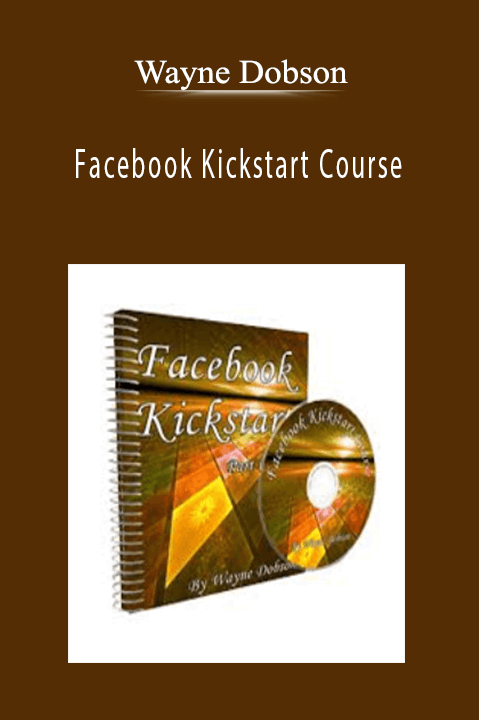 Facebook Kickstart Course by Wayne Dobson