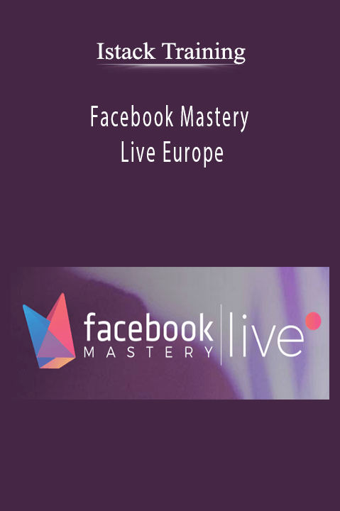 Istack Training – Facebook Mastery Live Europe