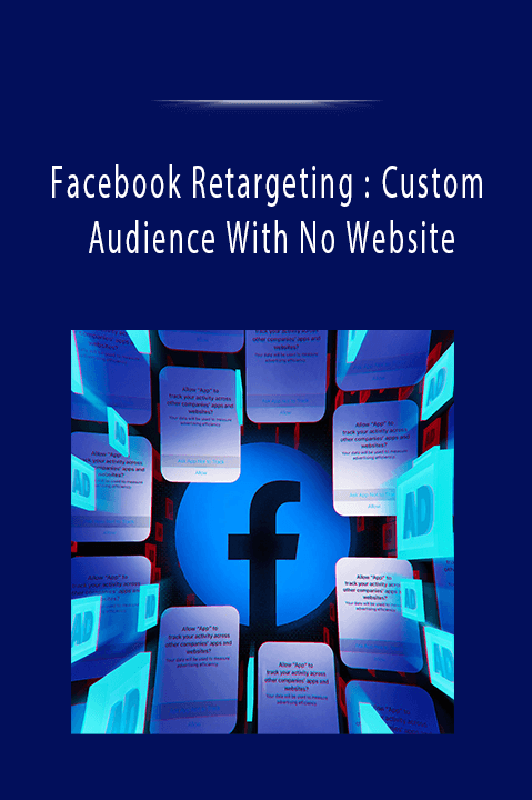 Facebook Retargeting : Custom Audience With No Website