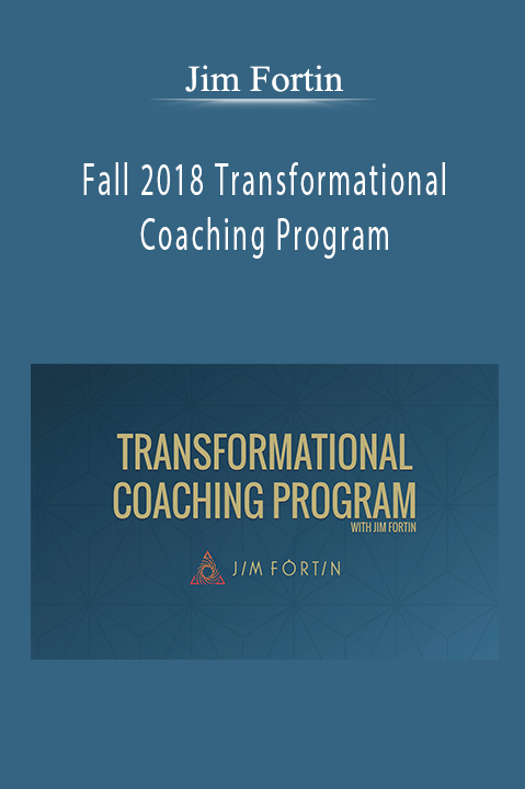 Fall 2018 Transformational Coaching Program by Jim Fortin