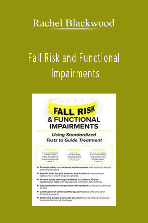 Rachel Blackwood – Fall Risk and Functional Impairments: Using Standardized Tests to Guide Treatment