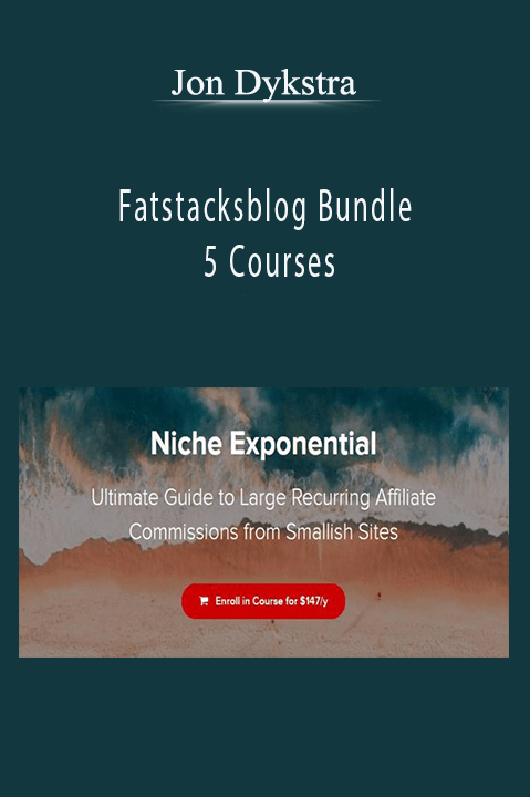 Jon Dykstra – Fatstacksblog Bundle 5 Courses