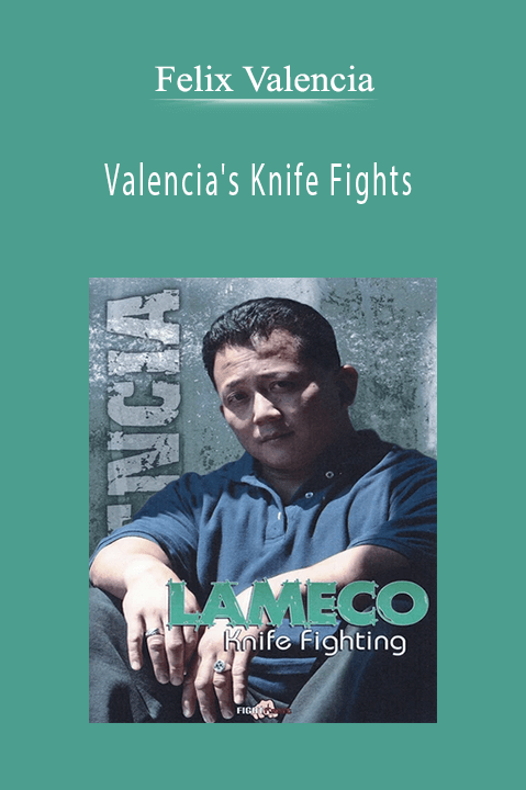 Valencia's Knife Fights – Felix Valencia