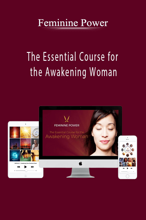 GOLD Package October 2019 (UPDATING) – Feminine Power: The Essential Course for the Awakening Woman