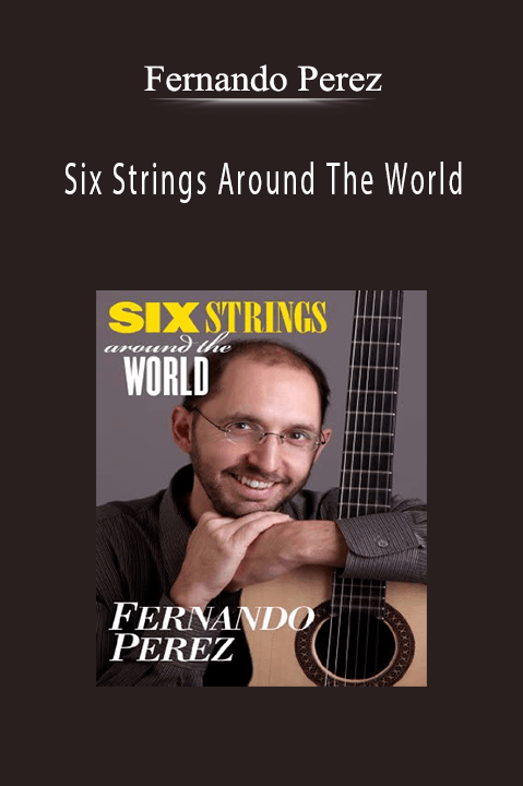 Six Strings Around The World – Fernando Perez