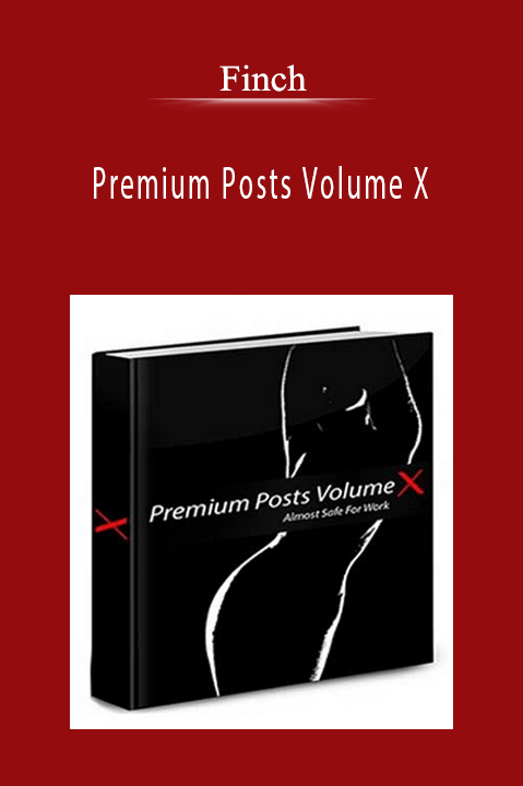 Premium Posts Volume X – Finch