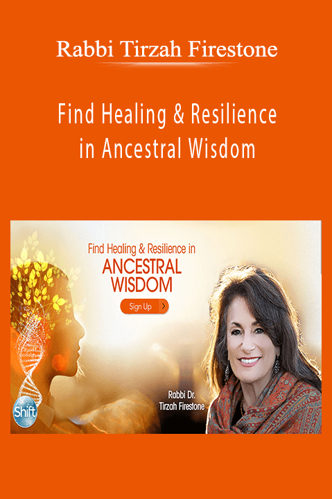 Find Healing & Resilience in Ancestral Wisdom With Rabbi Tirzah Firestone