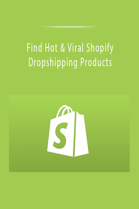 Find Hot & Viral Shopify Dropshipping Products