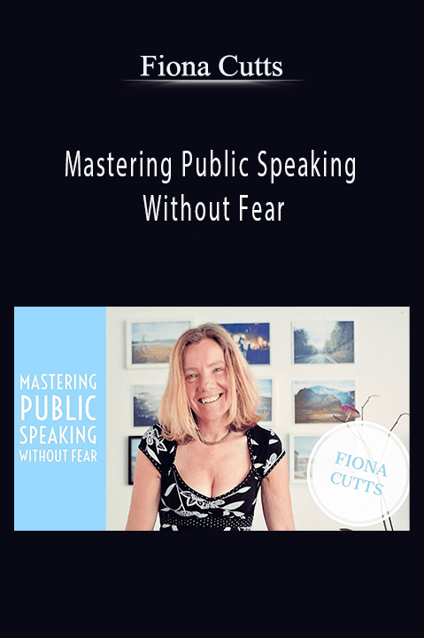 Mastering Public Speaking Without Fear – Fiona Cutts