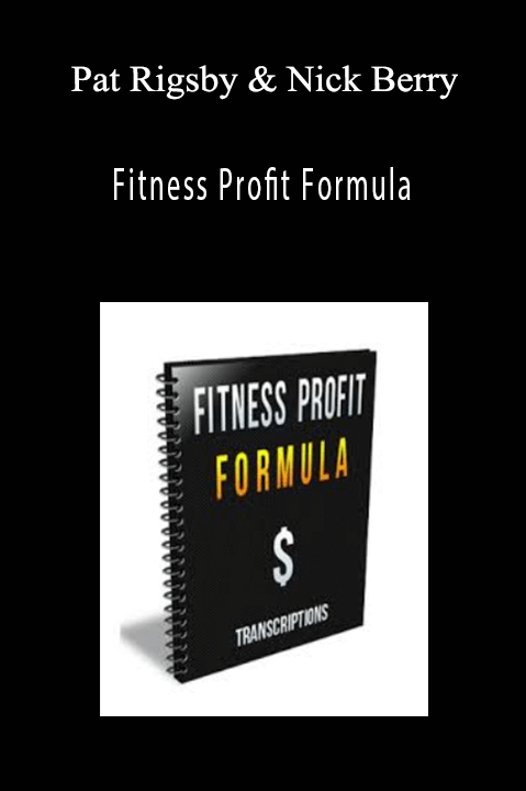 Pat Rigsby & Nick Berry – Fitness Profit Formula