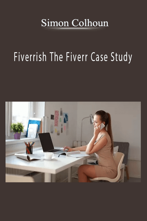 Simon Colhoun – Fiverrish The Fiverr Case Study