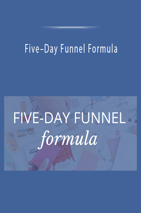 Five–Day Funnel Formula